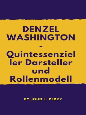 cover image of DENZEL WASHINGTON — Quintessenzieller Darsteller und Rollenmodell
